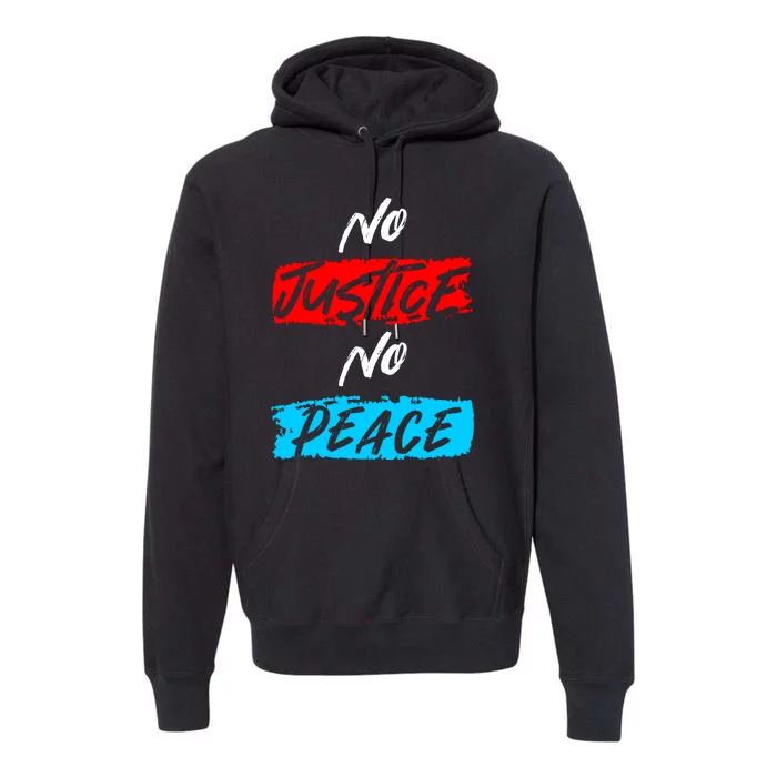 No Justice No Peace Premium Hoodie