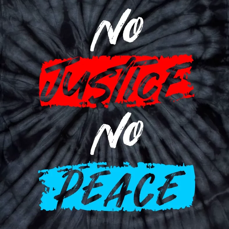 No Justice No Peace Tie-Dye T-Shirt