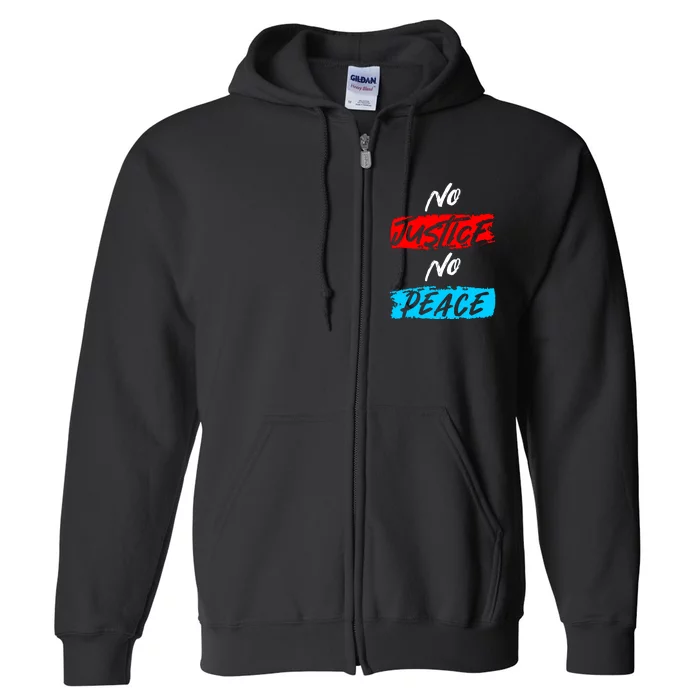 No Justice No Peace Full Zip Hoodie