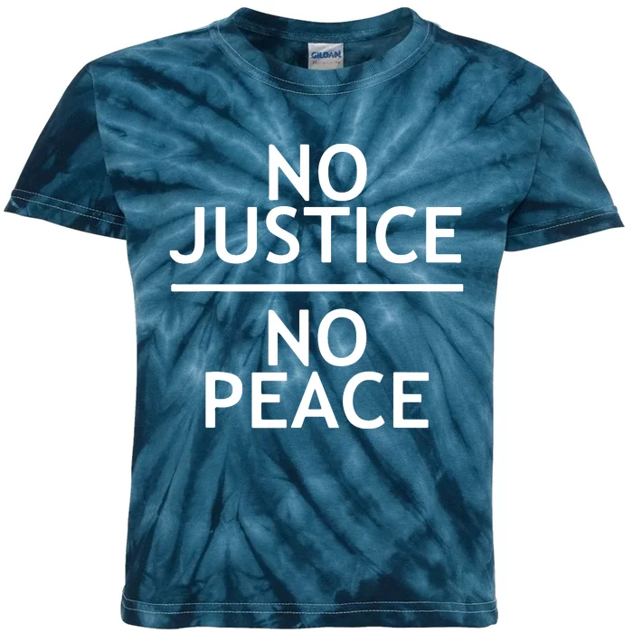 NO JUSTICE NO PEACE SOCIAL JUSTICE PROTEST Kids Tie-Dye T-Shirt