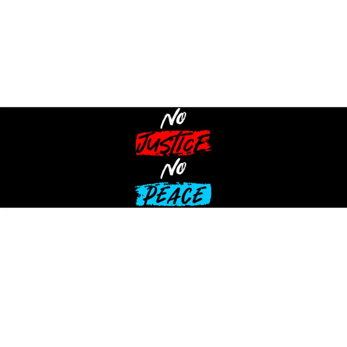 No Justice No Peace Bumper Sticker