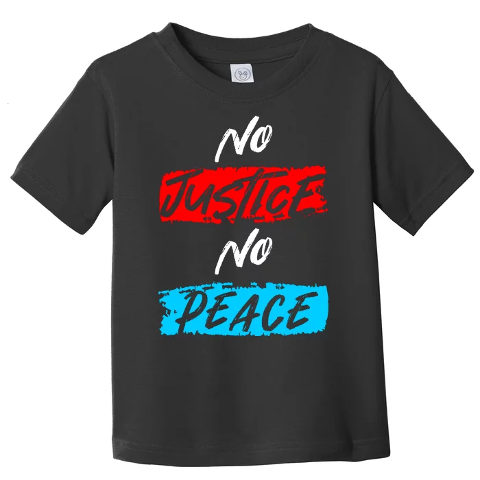 No Justice No Peace Toddler T-Shirt