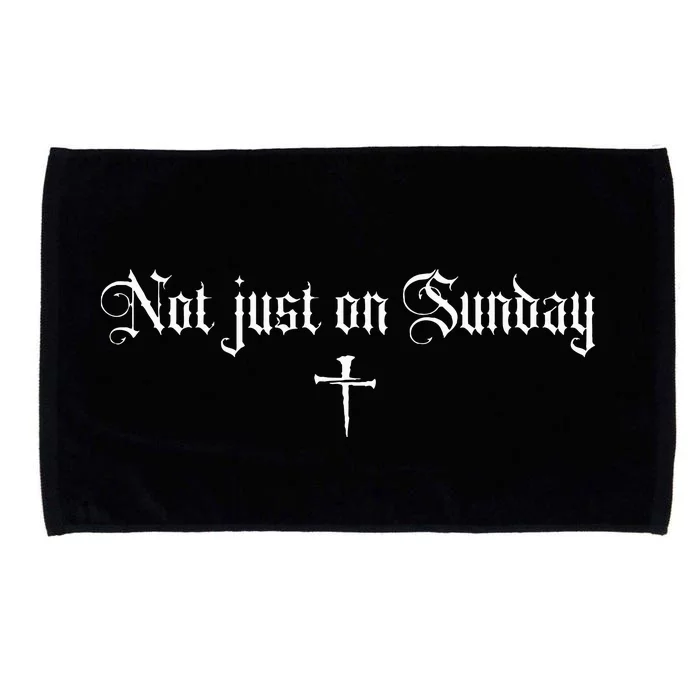 Not just on Sunday funny christian Microfiber Hand Towel