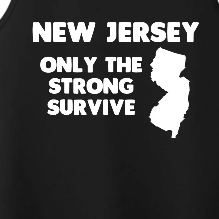 New Jersey Only The Strong Survive Funny New Jersey Performance Tank