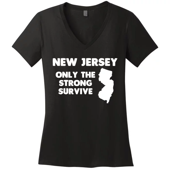 New Jersey Only The Strong Survive Funny New Jersey Women's V-Neck T-Shirt