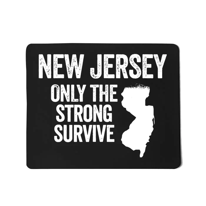 New Jersey Only The Strong Survive Funny Mousepad