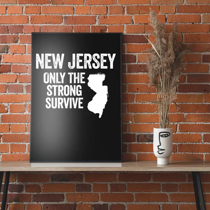 New Jersey Only The Strong Survive Funny Poster