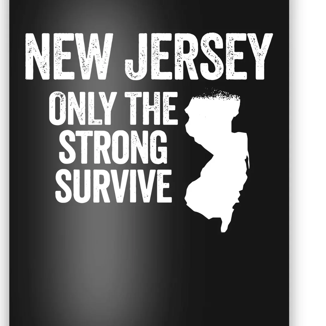 New Jersey Only The Strong Survive Funny Poster