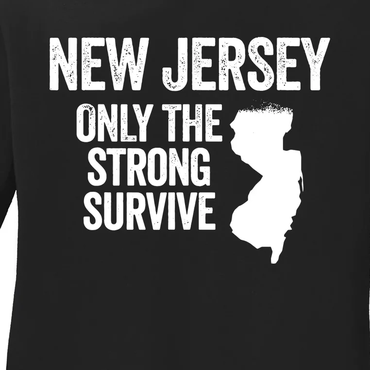 New Jersey Only The Strong Survive Funny Ladies Long Sleeve Shirt