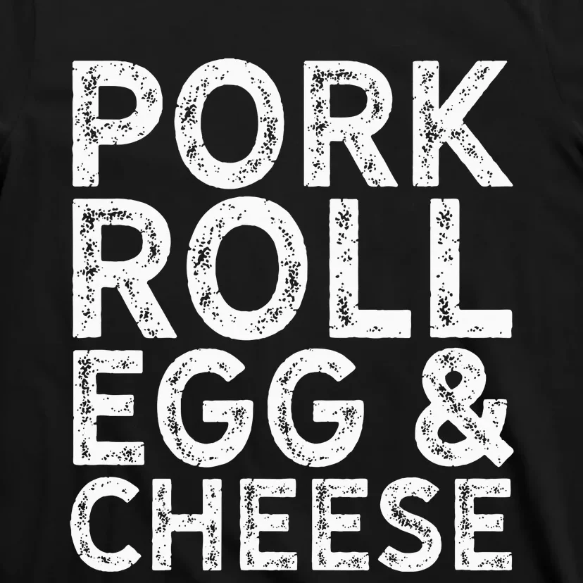 New Jersey Pork Roll Egg And Cheese T-Shirt