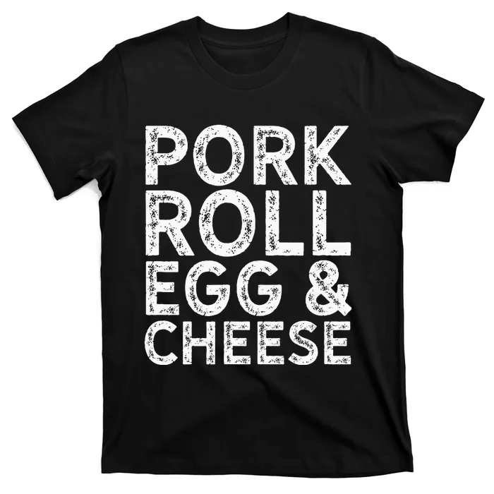 New Jersey Pork Roll Egg And Cheese T-Shirt