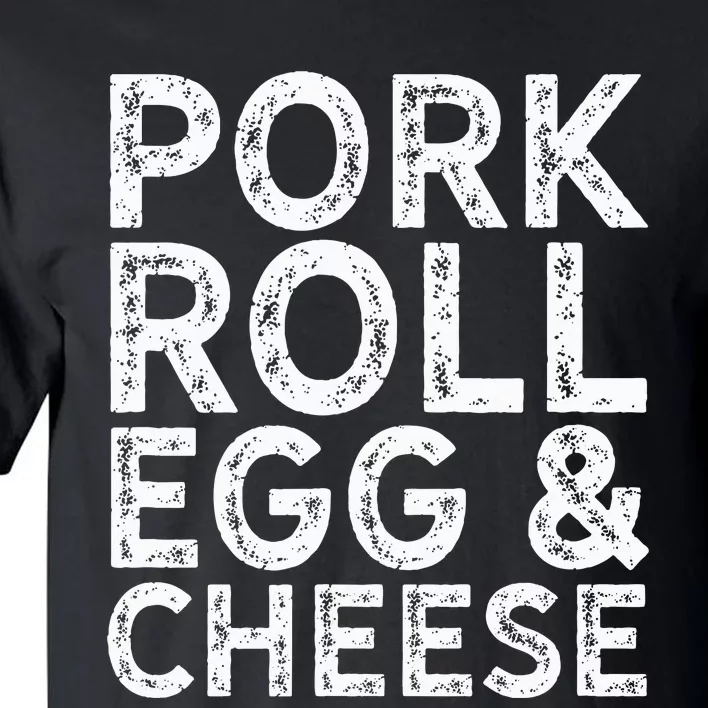 New Jersey Pork Roll Egg And Cheese Tall T-Shirt