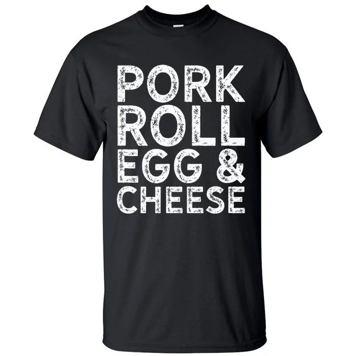 New Jersey Pork Roll Egg And Cheese Tall T-Shirt