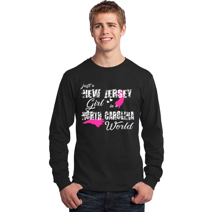 New Jersey S Just A New Jersey Girl In A North Carolina Long Sleeve Shirt