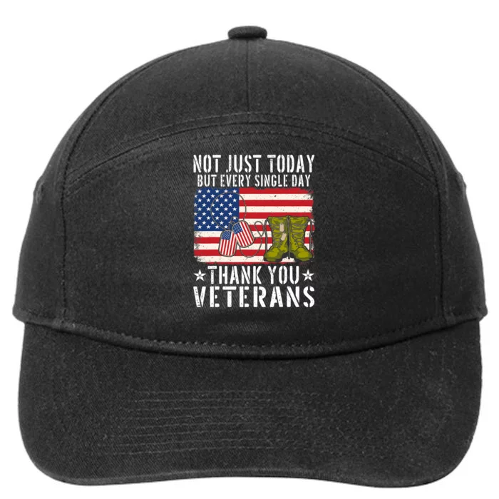 Not Just Today But Every Single Day Thank You Veterans 7-Panel Snapback Hat