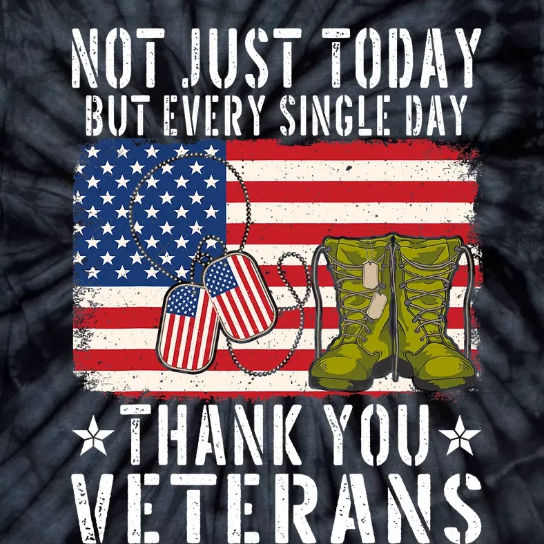 Not Just Today But Every Single Day Thank You Veterans Tie-Dye T-Shirt