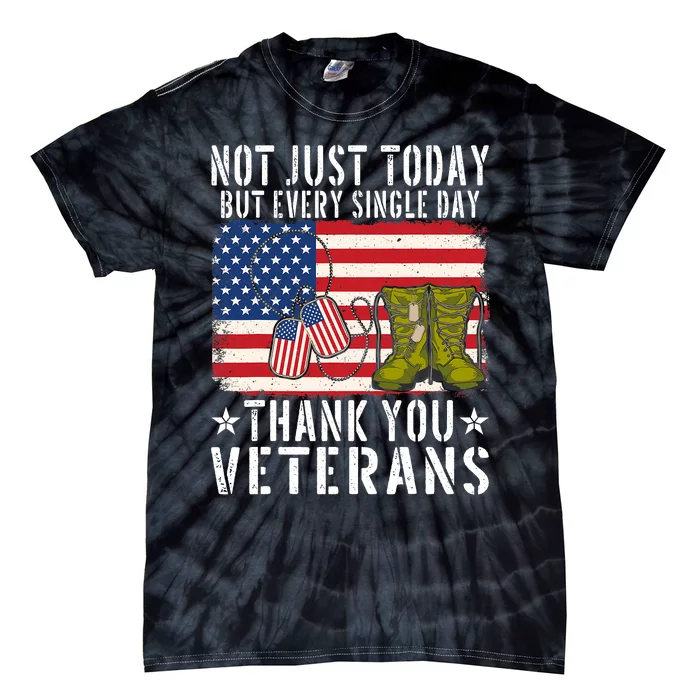 Not Just Today But Every Single Day Thank You Veterans Tie-Dye T-Shirt