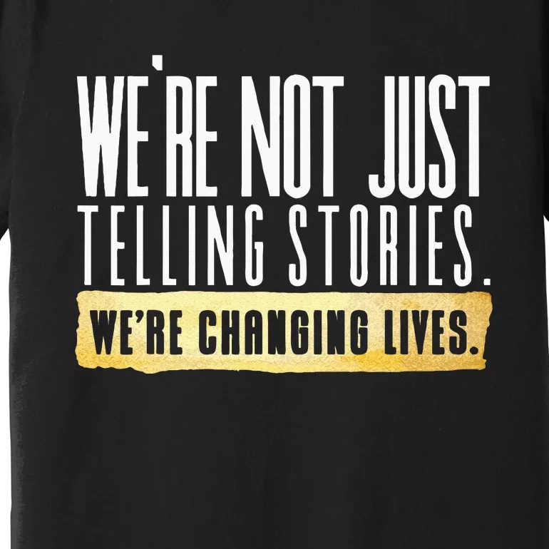 Not Just Telling Stories Were Changing Lives Dhar Mann Fam Premium T-Shirt