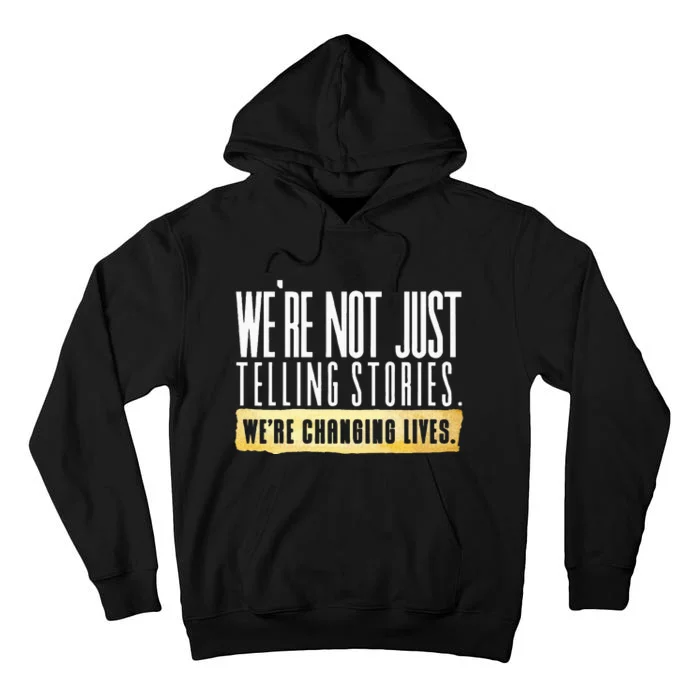 Not Just Telling Stories Were Changing Lives Dhar Mann Fam Tall Hoodie