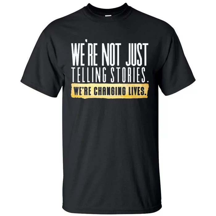 Not Just Telling Stories Were Changing Lives Dhar Mann Fam Tall T-Shirt