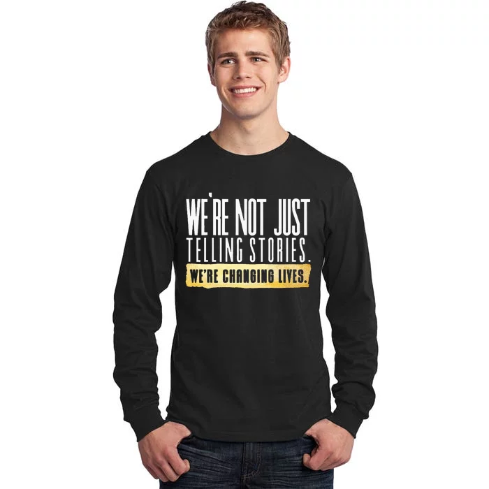 Not Just Telling Stories Were Changing Lives Dhar Mann Fam Tall Long Sleeve T-Shirt