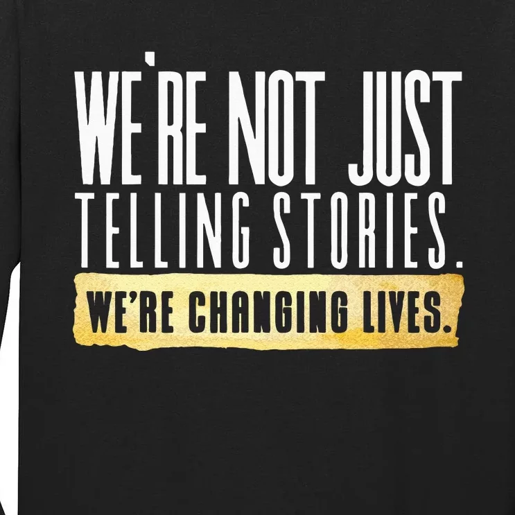 Not Just Telling Stories Were Changing Lives Dhar Mann Fam Tall Long Sleeve T-Shirt