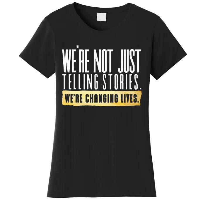 Not Just Telling Stories Were Changing Lives Dhar Mann Fam Women's T-Shirt