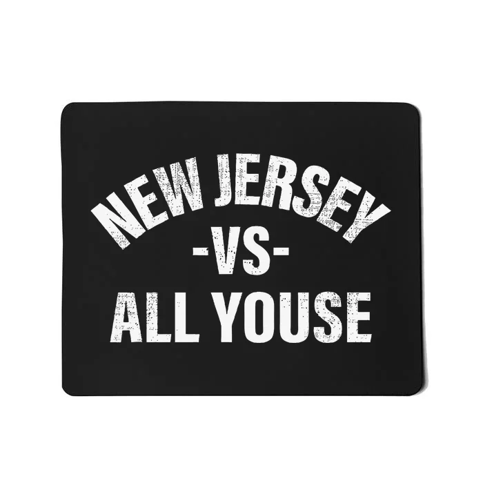 New Jersey Vs All Youse Funny Jersey Slang Mousepad