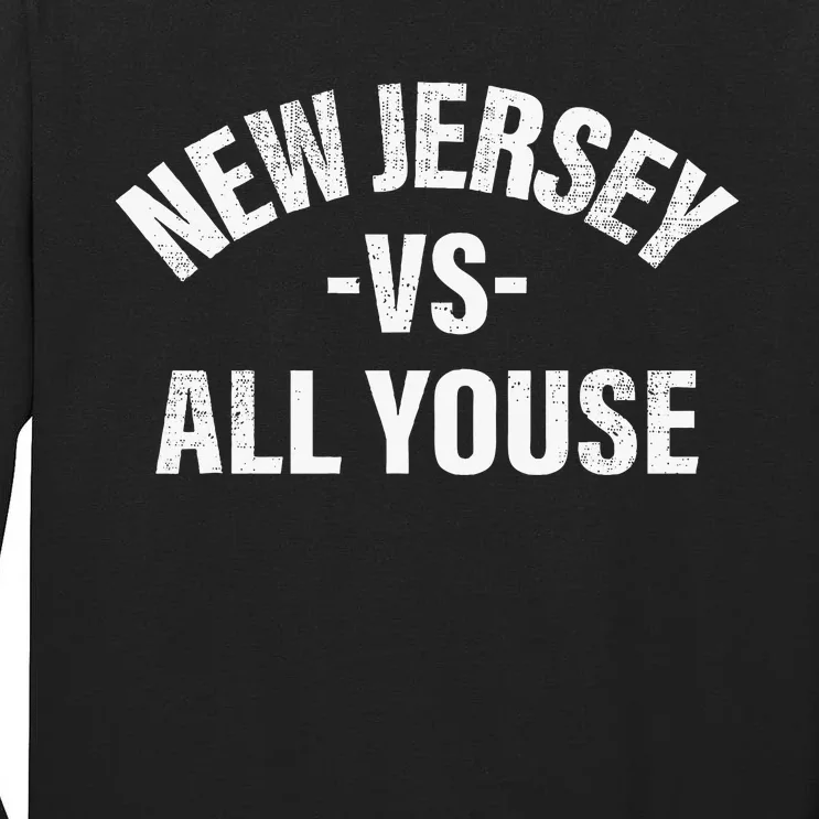 New Jersey Vs All Youse Funny Jersey Slang Tall Long Sleeve T-Shirt