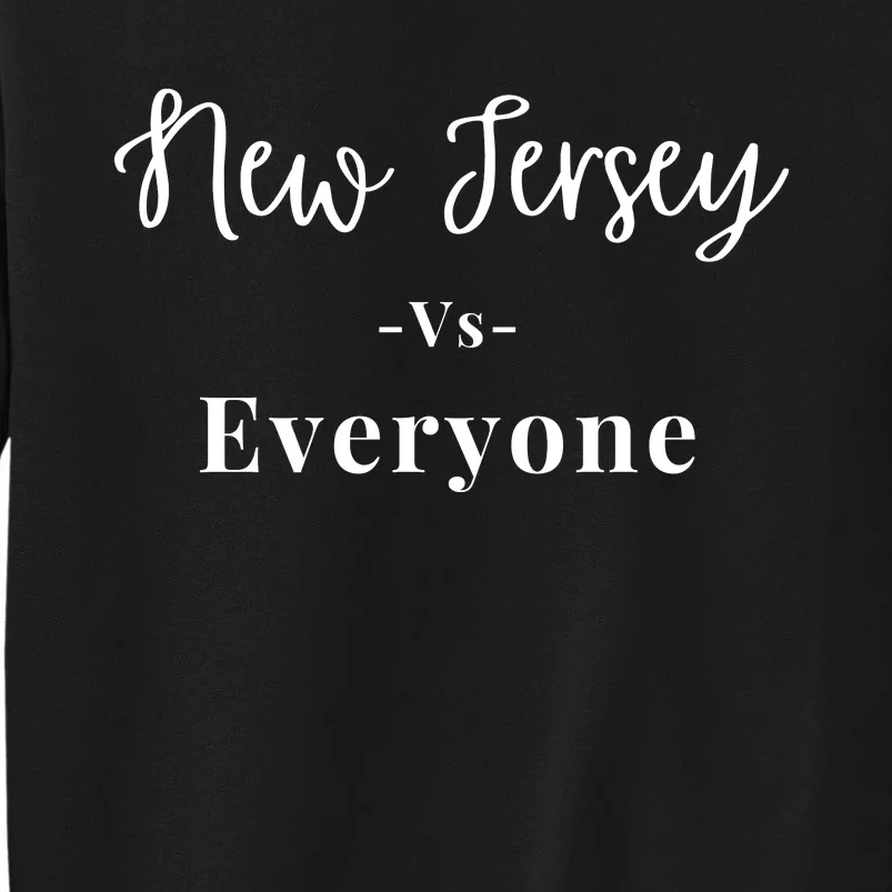 New Jersey Vs Everyone Tall Sweatshirt