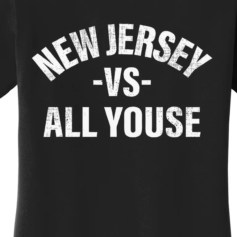 New Jersey Vs All Youse Funny Jersey Slang Women's T-Shirt