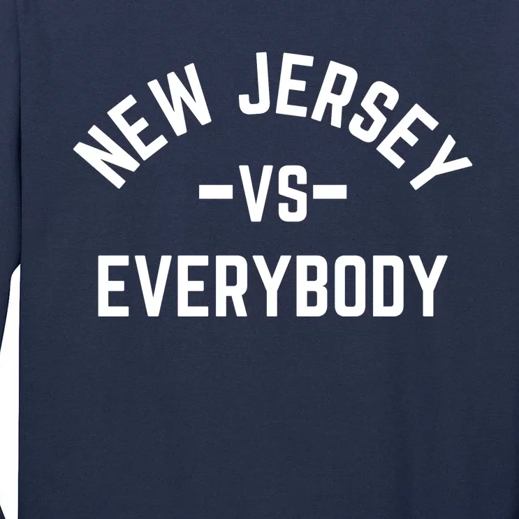 New Jersey Vs Everybody Tall Long Sleeve T-Shirt