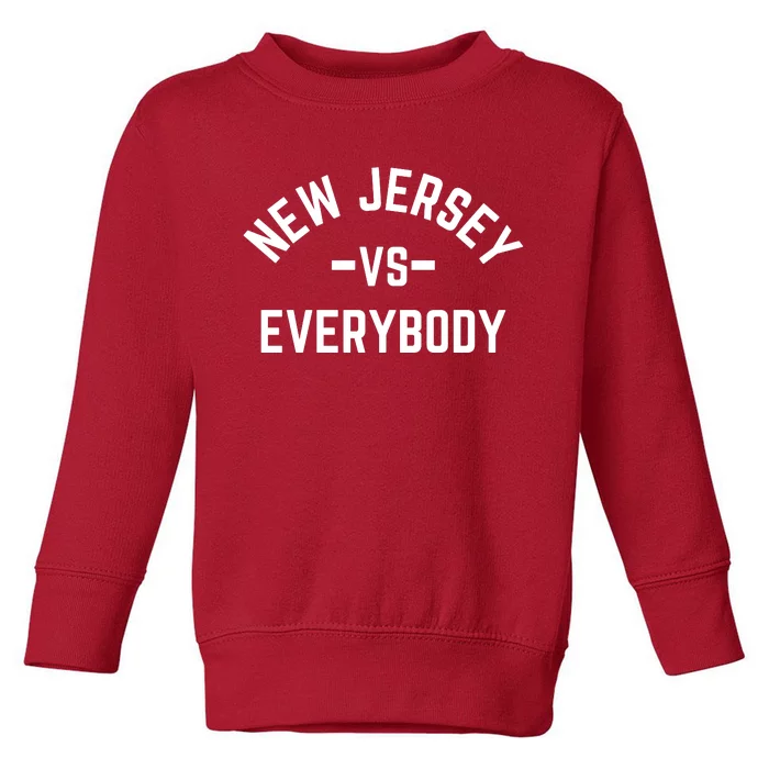 New Jersey Vs Everybody Toddler Sweatshirt