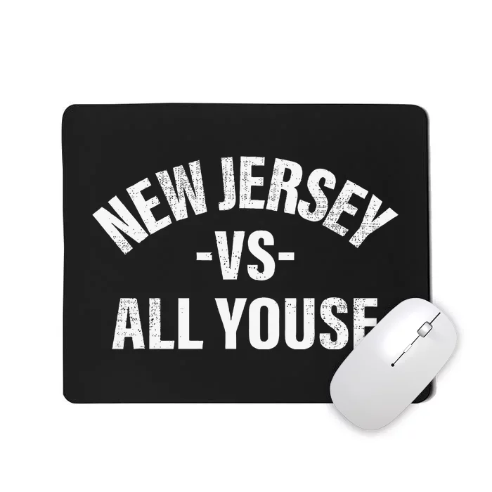 New Jersey Vs All Youse Funny Jersey Slang Mousepad