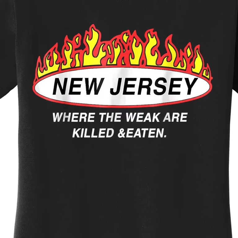 New Jersey Where The Weak Are Ki.l.led And Eaten Women's T-Shirt