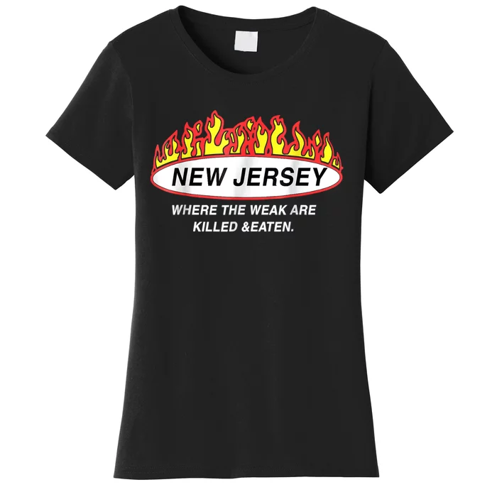 New Jersey Where The Weak Are Ki.l.led And Eaten Women's T-Shirt