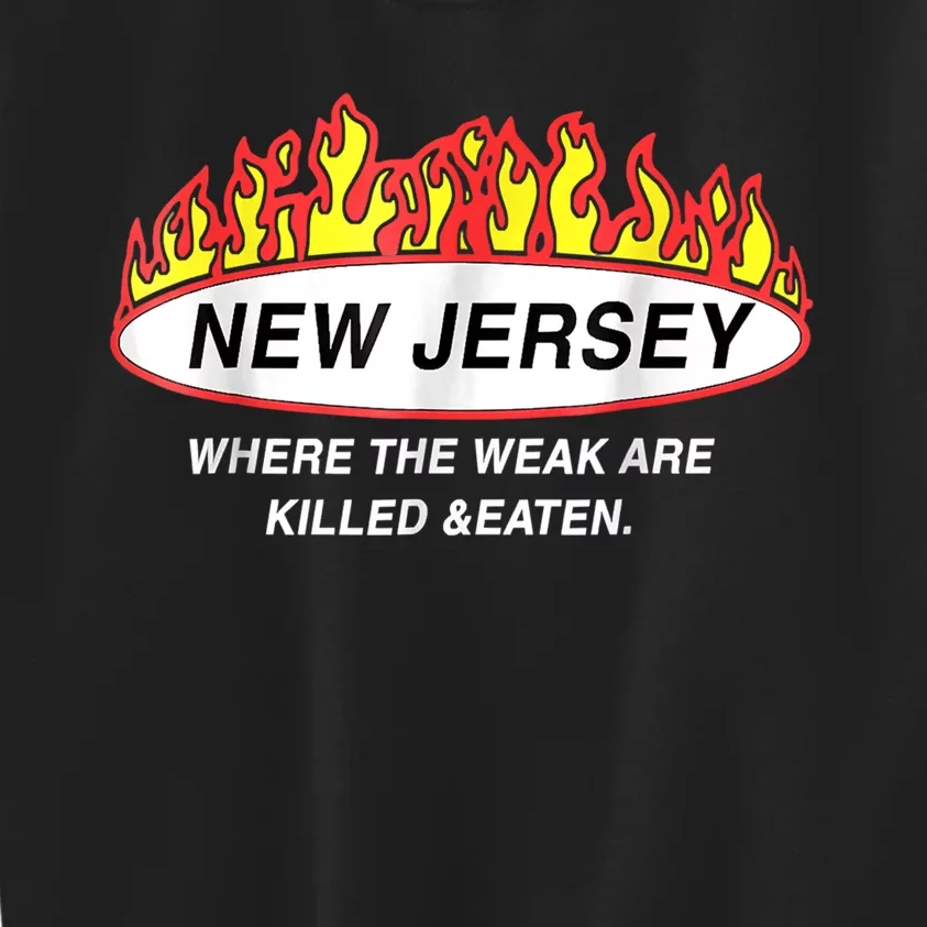 New Jersey Where The Weak Are Ki.l.led And Eaten Kids Sweatshirt