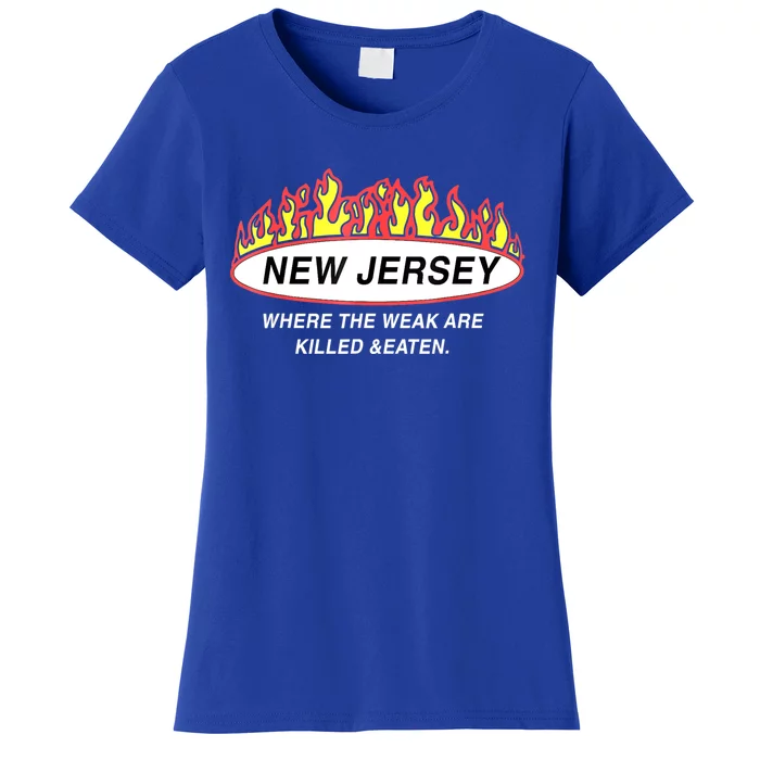 New Jersey Where The Weak Are Ki.l.led And Eaten Women's T-Shirt