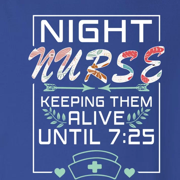 Nurse Keeping Alive Until 7:25 Funny Night Shift Nurse Great Gift Toddler Long Sleeve Shirt