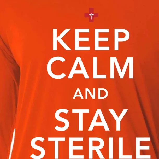 Nurse Keep Calm And Stay Sterile Gift Cooling Performance Long Sleeve Crew