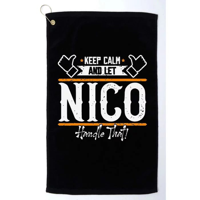 Nico Keep Calm And Let Nico Handle That Platinum Collection Golf Towel