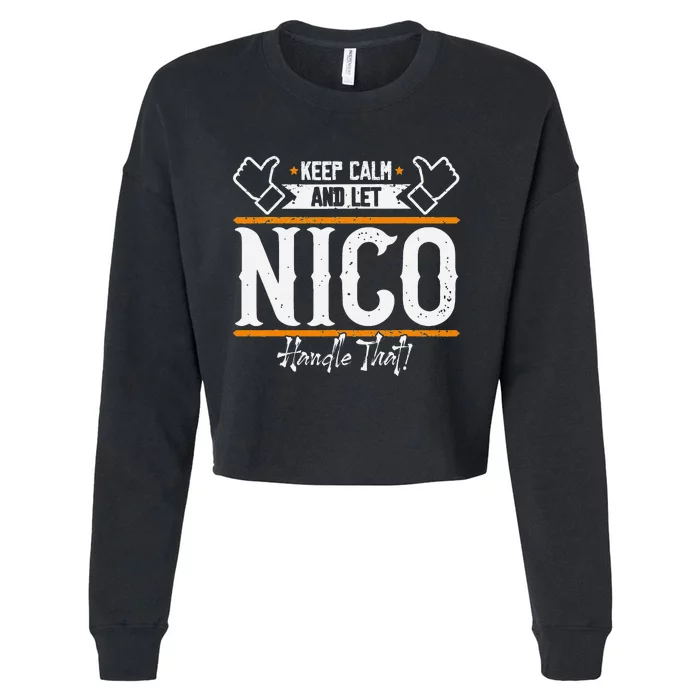 Nico Keep Calm And Let Nico Handle That Cropped Pullover Crew