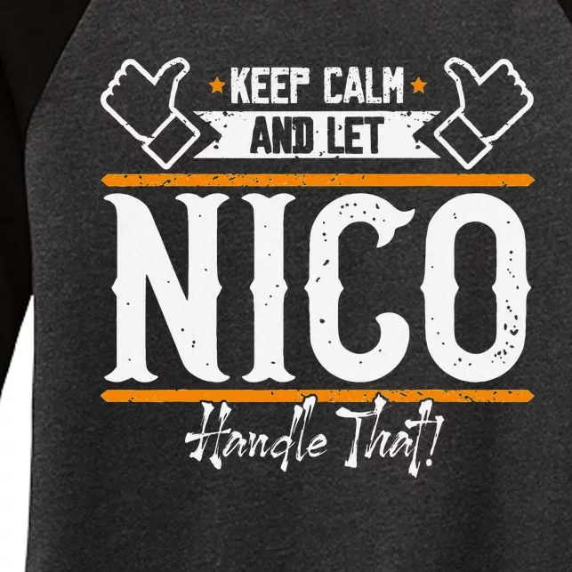 Nico Keep Calm And Let Nico Handle That Women's Tri-Blend 3/4-Sleeve Raglan Shirt