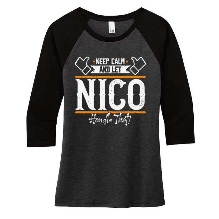 Nico Keep Calm And Let Nico Handle That Women's Tri-Blend 3/4-Sleeve Raglan Shirt