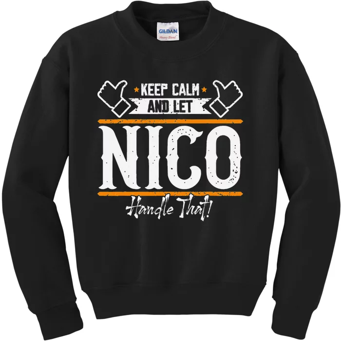 Nico Keep Calm And Let Nico Handle That Kids Sweatshirt