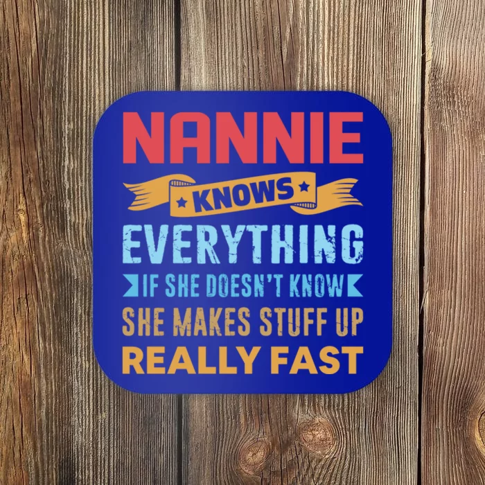 Nannie Knows Everything Mom Grandma Grand Mothers Day Gift Coaster