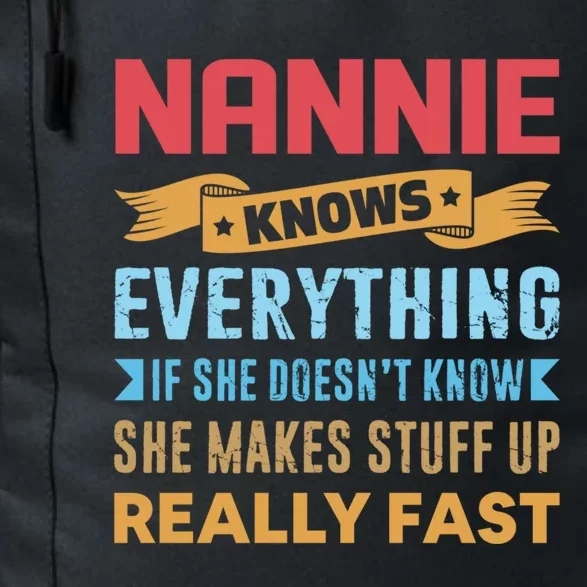 Nannie Knows Everything Mom Grandma Grand Mothers Day Meaningful Gift Daily Commute Backpack