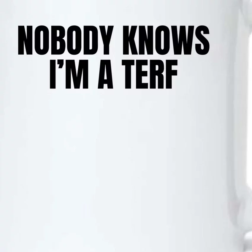 Nobody Knows IM A Terf Gift Black Color Changing Mug