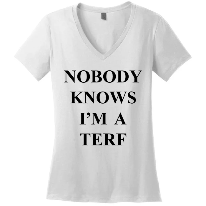 Nobody Knows IM A Terf Women's V-Neck T-Shirt