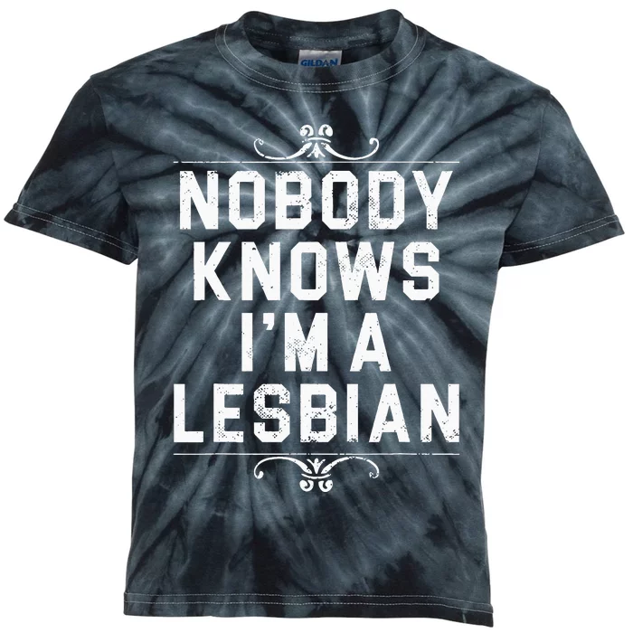 Nobody Knows I'm A Lesbian Kids Tie-Dye T-Shirt